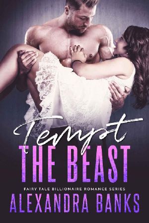 [Fairy Tale Billionaire 01] • Tempt the Beast (Fairy Tale Billionare Romance Series Book 1)